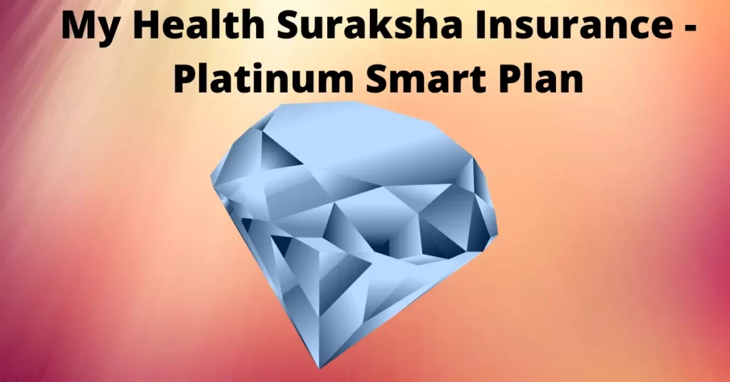 My Health Suraksha Insurance - Platinum Smart Plan